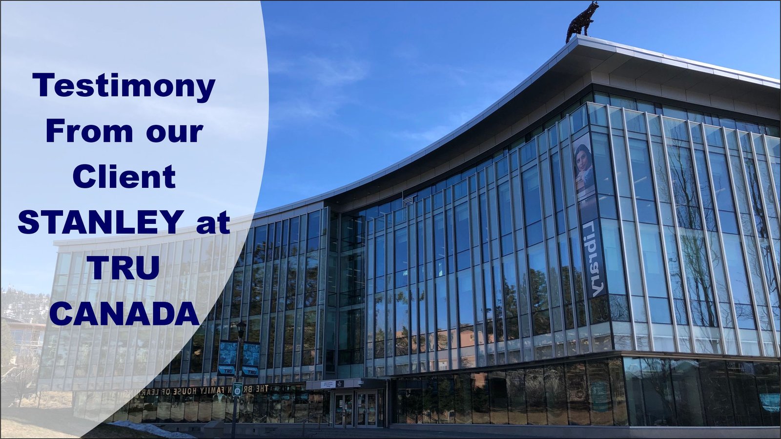 Inspiring Testimony: Our Client's Journey to Study at TRU Canada